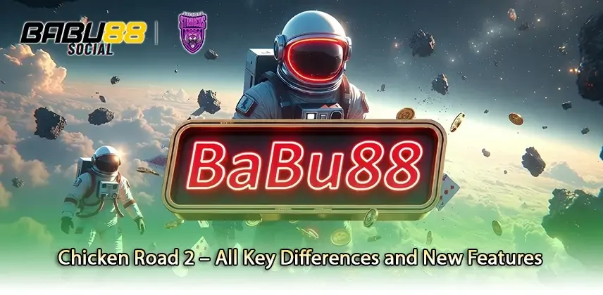 Uncover All Key Differences and New Features in Chicken Road 2